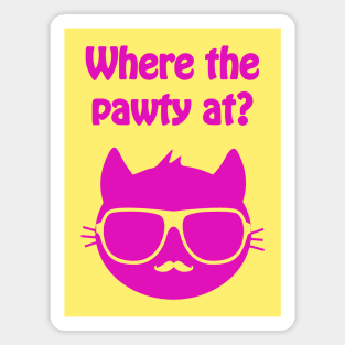 Where the pawty at? - cool & funny cat pun Magnet